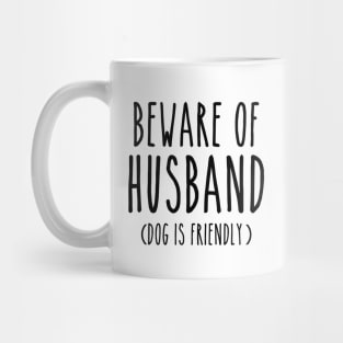 Beware of Husband Dog is Friendly-Black Mug